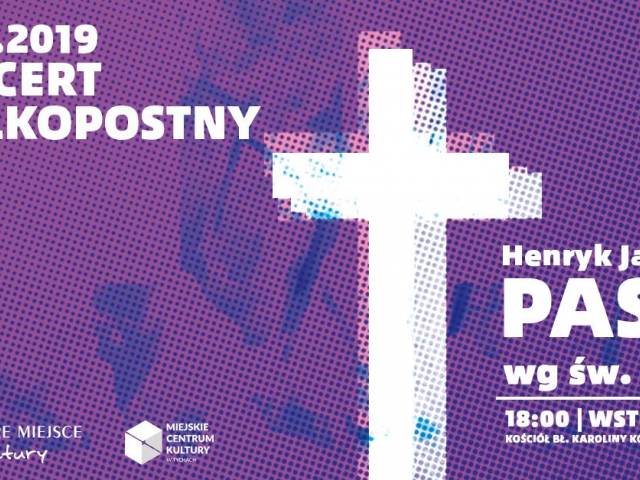 Koncert Wielkopostny: „Pasja wg św. Marka”