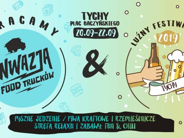 Inwazja FoodTrucków & Tyski Luźny Festiwal Piwa