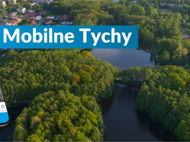 grafika promująca zmodernizowaną aplikację miejską Mobilne Tychy - na grafice widok na Park Północny z lotu ptaka na pierwszym tle ekran telefonu z aplikacją Mobilne Tychy