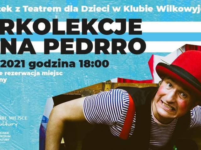 Czwartek z Teatrem dla Dzieci w Klubie Wilkowyje MCK//Pan Pedrro