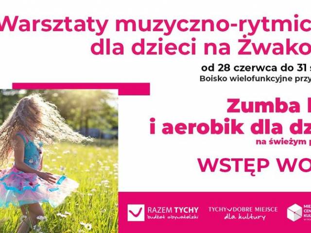 Warsztaty muzyczno-rytmiczne na Żwakowie / zumba kids i aerobik dla dzieci / Budżet Obywatelski