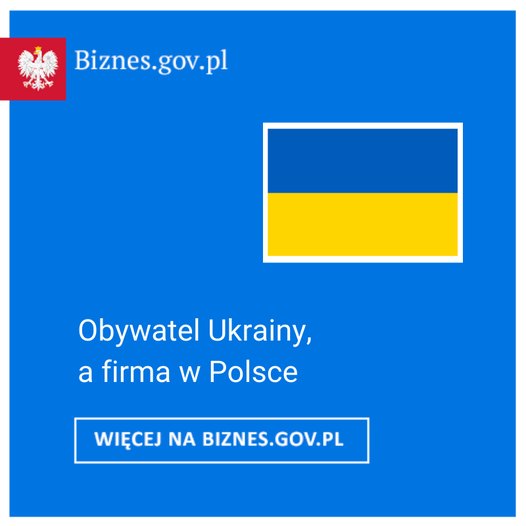 Grafika z portalu biznes.gov.pl - na niebieskim tle flaga Ukrainy i napis: "Obywatel Ukrainy, a firma w Polsce - więcej na biznes.gov.pl