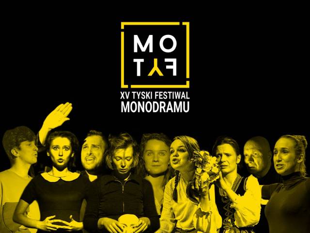 XV Tyski Festiwal Monodramu MOTYF