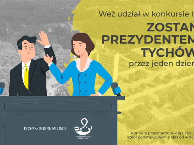 Zostań Prezydentem Tychów - konkurs dla uczniów