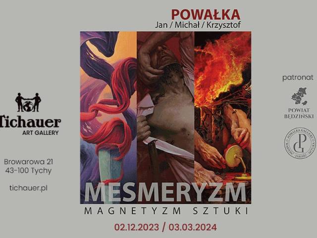 Wystawa malarstwa Jana, Michała i Krzysztofa Powałków „Mesmeryzm – magnetyzm sztuki”