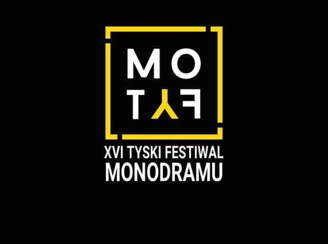 XVI Tyski Festiwal Monodramu MoTyF