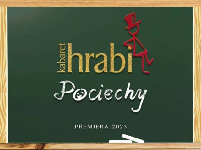 Spektakl - Kabaret Hrabi – „Pociechy”