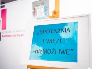 SPOTKANIA I WIĘZI – nieMOŻLIWE – wystawa