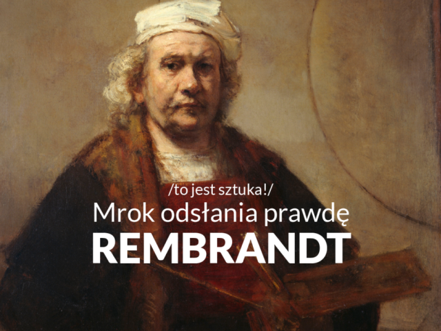 Wykład - Mrok odsłania prawdę – Remrandt