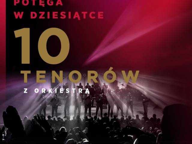 10 Tenorów. Potęga w dziesiątce!