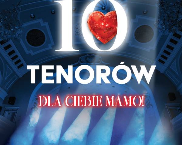 10 tenorów. „Dla Ciebie Mamo”