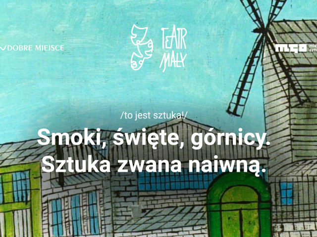 Smoki, święte, górnicy. Sztuka zwana naiwną